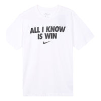 Nike All I Know Is Win Casual Sport Alphabet Printing Short Sleeve Men's White DD0774-100